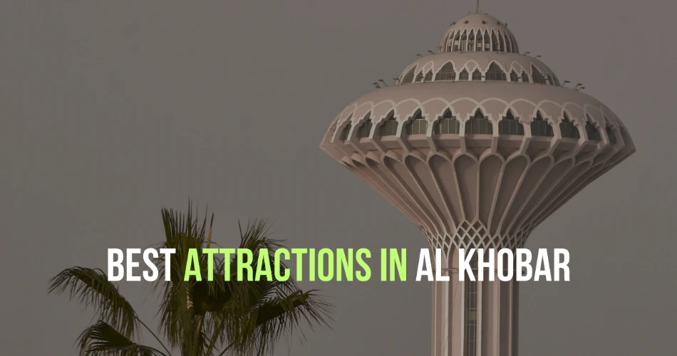 Best Attractions In Al Khobar