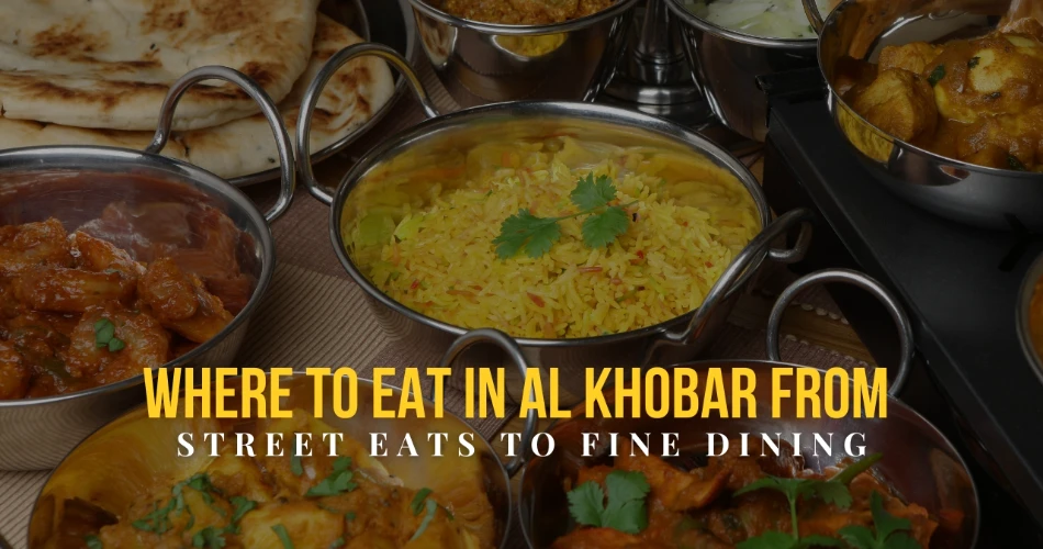 Where To Eat in Al Khobar: From Street Eats to Fine Dining